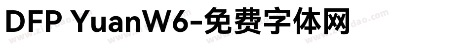 DFP YuanW6字体转换